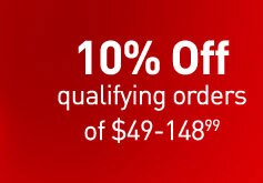 10 percent off qualifying orders of 49 dollars up to 148 dollars and 99 cents.