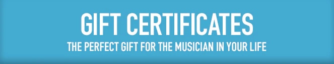 Gift Certificates. The perfect gift for the musician in your life.