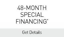 48-Month Special Financing |Get Details