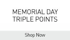 Memorial Day Triple Points|Shop Now