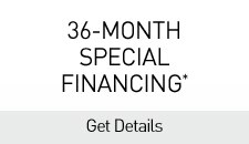 36-Month Special Financing |Get Details