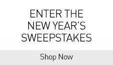 Enter the New Year's Sweepstakes|Shop Now